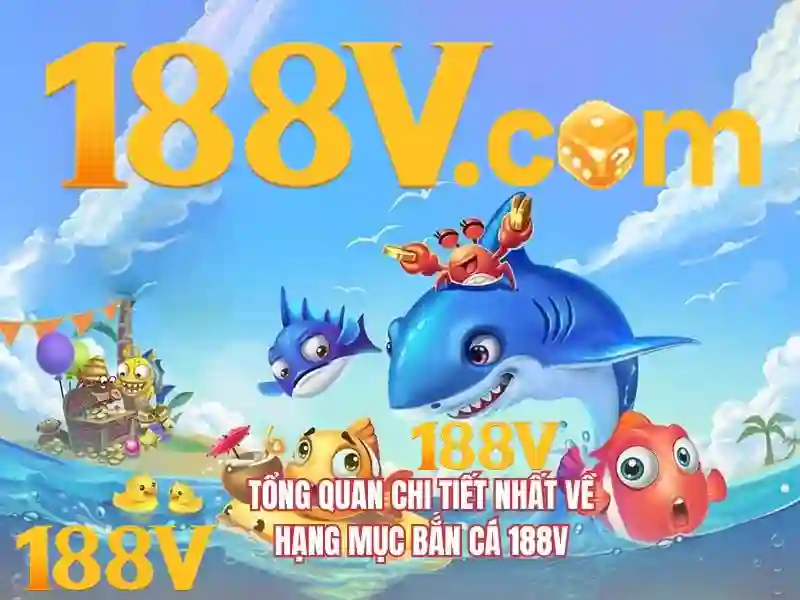 188v .com – Nền tảng số đột phá với 188v apk và bắn cá