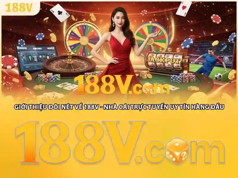 Khám phá 188v và những điều kỳ diệu của nó